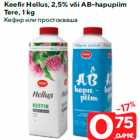 Keefir Hellus, 2,5% või AB-hapupiim
Tere, 1 kg
