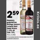 Hispaania
geograafilise
tähisega
Luciente Semi
Sweet Blanco
11,5% või Tintо l3%, 75 cl