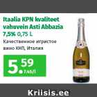 Allahindlus - Itaalia KPN kvaliteet
vahuvein Asti Abbazia