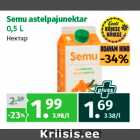 Allahindlus - Semu astelpajunektar
0,5 L