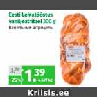 Allahindlus - Eesti Leivatööstus
vaniljestritsel 300 g