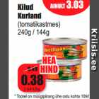 Allahindlus - Kilud
Kurland
(tomatikastmes)
240g / 144g
