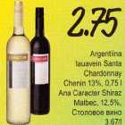 Allahindlus - Argentiina lauavein Santa Сhаrdоnnау Chenin 13%,0,75l Ana Саrасtеr Shiraz Malbec, 12,5%