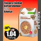 Allahindlus - Täistera röstitud
kiirtatrahelbed
500g