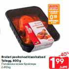 Broileri poolkoivad klassikalised
Tallegg, 800 g
