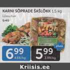 KARNI SÕPRADE ŠAŠLÕKK 1,5 KG