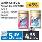 Vanish Gold Oxy
Action plekieemaldi
625 g