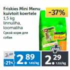 Allahindlus - Friskies Mini Menu
kuivtoit koertele
1,5 kg