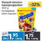 Allahindlus - Nesquik lahustuv
kakaojoogipulber
400 g