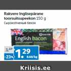 Rakvere Inglisepärane
toorsuitsupeekon 150 g