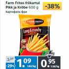 Allahindlus - Farm Frites friikartul
Pikk ja Krõbe 600 g