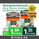 Allahindlus - Monti gluteenivaba pesto
180 g, Silicana, Calabrese