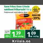 Allahindlus - Farm Frites Oven Crincle
sakilised friikartulid 750 g