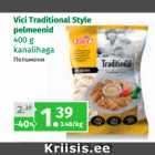 Allahindlus - Vici Traditional Style
pelmeenid
400 g