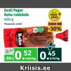 Allahindlus - Eesti Pagar
Rehe rukkileib
600 g