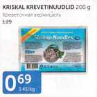 KRISKAL KREVETINUUDLID 200 G