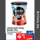 Allahindlus - Lahustuv kohv Strong,
Nescafe, 250 g
