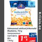 Allahindlus - Külmutatud sakilised friikartulid
Maahärra, 750 g
