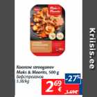 Allahindlus - Koorene strooganov
Maks & Moorits, 500 g
