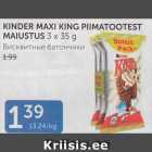 KINDER MAXI PIIMATOOTEST MAIUSTUS 