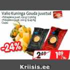 Allahindlus - Valio Kuninga Gouda juustud