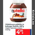 Võidekreem pähklite ja
kakaoga Nutella, 600 g
