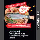 Allahindlus - Jahutatud
vikerforell, 1 kg
