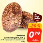 Allahindlus - Idandatud
rukkiteradega leib, 335 g
