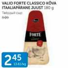 VALIO FORTE CLASSICO KÕVA ITAALIAPÄRANE JUUST 180 G