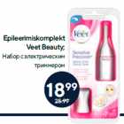 Epileerimiskomplekt
Veet Beauty
