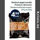 Röstitud valged mandlid
Premium, Germund;

300 g