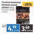 Allahindlus - Premium kuivatatud
jõhvikad-suured
pähklid 300 g