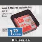 Allahindlus - Maks & Moorits seahakkliha 
500 g 