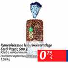 Allahindlus - Kanepiseemne leib rukkiteradega Eesti Pagar, 500 g