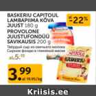 Allahindlus - BASKERIU CAPITOUL LAMBAPIIMA KÕVA JUUST 180 G; PROVOLONE JUUSTUFONDÜÜ SAVIKAUSIS 200 G