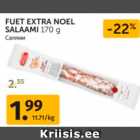 Allahindlus - FUET EXTRA NOEL SALAAMI 170 G