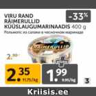 Allahindlus - VIRU RAND RÄIMERULLID KÜÜSLAUGUMARINAADIS 400 G