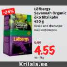 Allahindlus - Löfbergs
Savannah Organic
öko fi ltrikohv
450 g