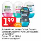 Allahindlus - Rulldeodorant Action Control Thermic,
Mineral Invisible või Pure Active naistele
või meestele*