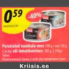 Purustatud tuunikala vees (185 g/neto 130 g) või tomatikastmes (185 g/)