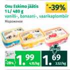 Allahindlus - Onu Eskimo jäätis 1 l/480 g