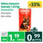 Allahindlus - Rokus konserv koerale 1,25 kg