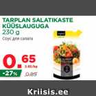 TARPLAN SALATIKASTE
KÜÜSLAUGUGA
230 g
