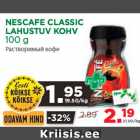 Allahindlus - NESCAFE CLASSIC
LAHUSTUV KOHV
100 g