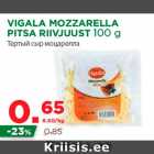 Allahindlus - VIGALA MOZZARELLA
PITSA RIIVJUUST 100 g