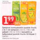 Šampoon normaalsetele juustele Fructis 2 in 1 või šampoon (250 ml) või palsam (200 ml) kuivadele ja kahjustatud juustele Fructis Oil Repair 3