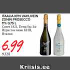 ITAALIA KPN VAHUVEIN
ZONIN PROSECCO
11% 0,75 L
Cuvee 1821, Demi Sec Ice