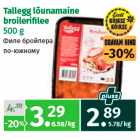 Allahindlus - Tallegg lõunamaine
broilerifi lee
500 g