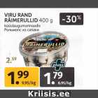 Allahindlus - VIRU RAND
RÄIMERULLID 400 g