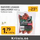 Allahindlus - RAKVERE LIHAKAS
GRILLVORST 400 g